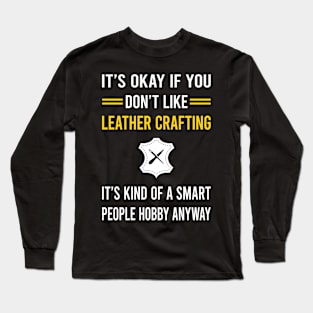 Smart People Hobby Leather Crafting Craft Leathercraft Leatherwork Leatherworking Long Sleeve T-Shirt